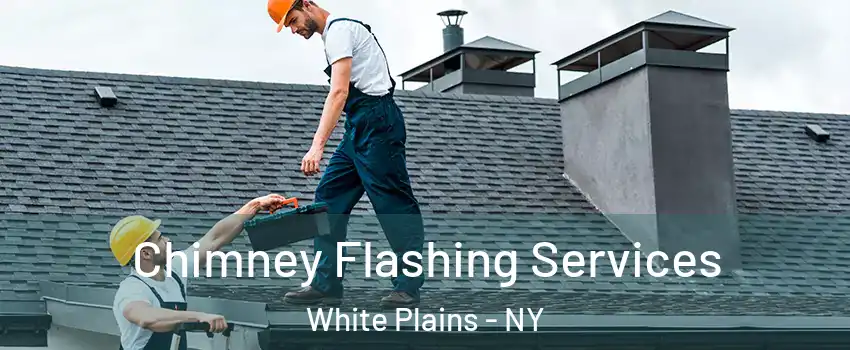  Chimney Flashing Services White Plains - NY