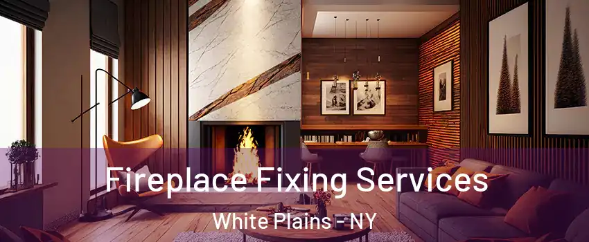  Fireplace Fixing Services White Plains - NY