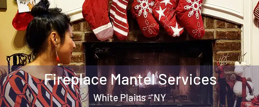  Fireplace Mantel Services White Plains - NY