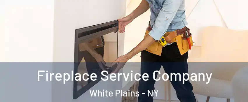  Fireplace Service Company White Plains - NY