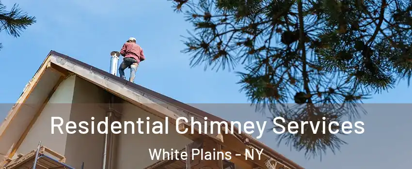  Residential Chimney Services White Plains - NY